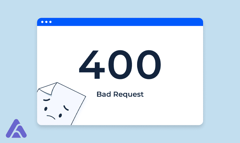 معرفی خطای Bad Request 400 و معانی آن