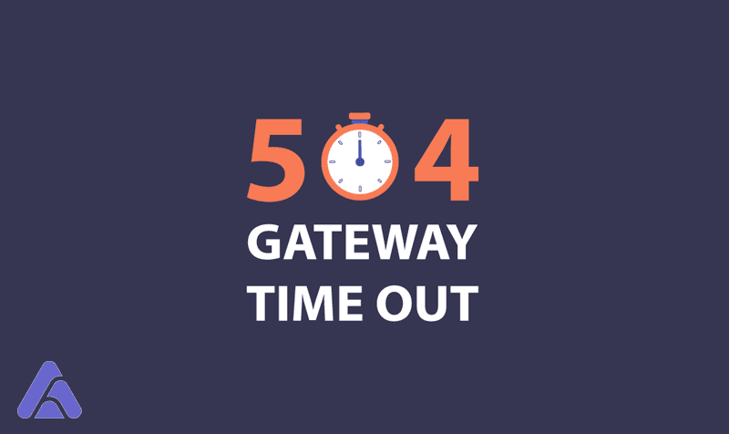 معرفی خطای Gateway Timeout 504 و معانی آن
